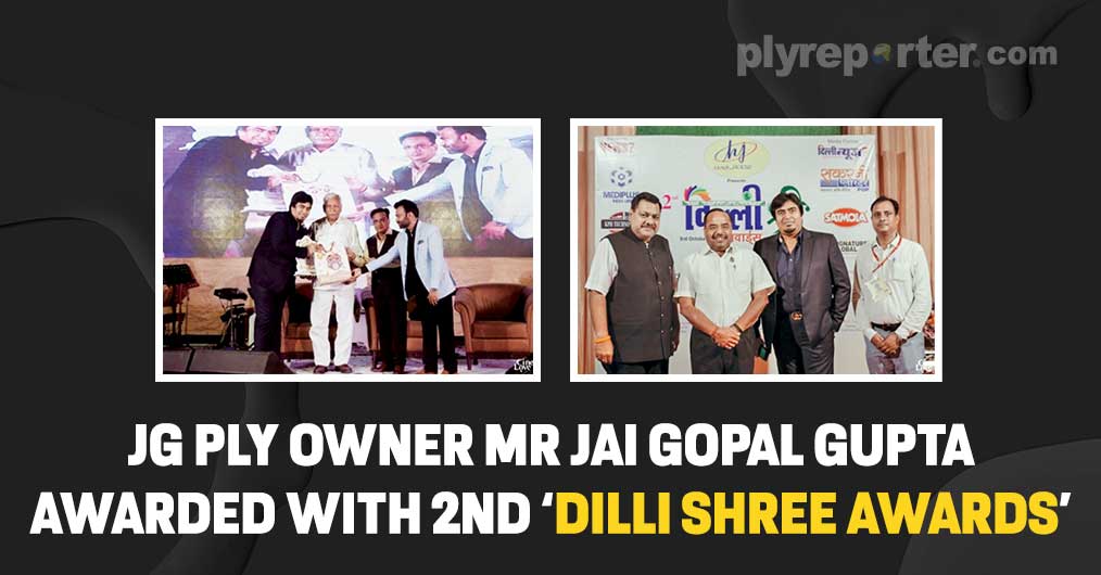 JG Ply Owner Mr Jai Gopal Gupta Awarded With 2nd ‘Dilli Shree Awards’
