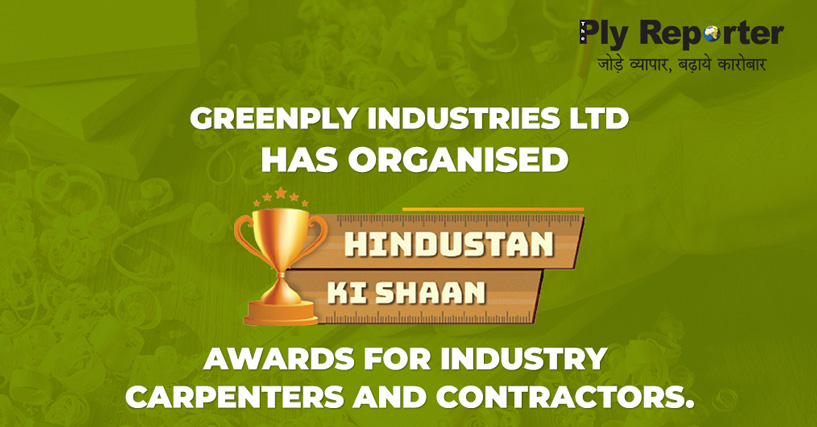 Greenply has organised Hindustan ki Shaan Awards for Carpenters & Contractors