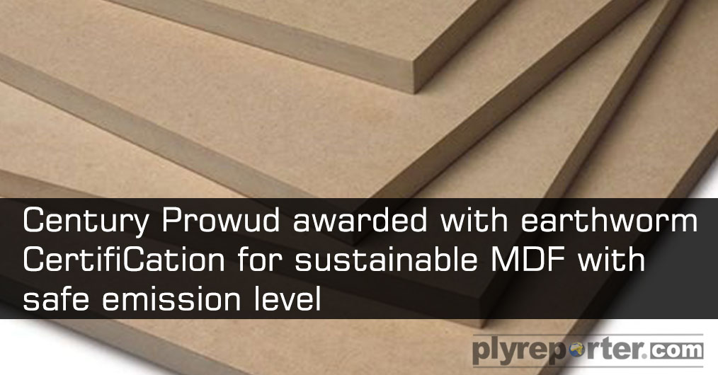 Century MDF PROWUD, a subsidiary of Century Ply Boards India, received the Earthworm Certification for identifying the volume of traceable and sustainable MDF with safe emission level.
