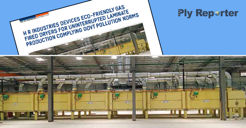 H R Industries Devices Eco-friendly Gas Fired Dryers for Uninterrupted Laminate Production Complying Govt Pollution Norms