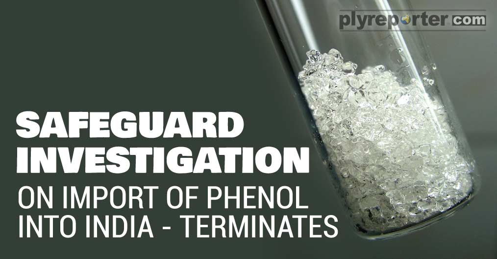 Safeguard Investigation on Import of Phenol into India Terminates