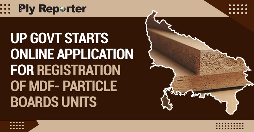 UP Govt starts online application for registration MDF- Particle Boards units  