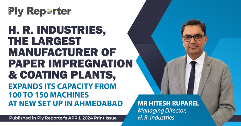H. R. Industries, The Largest Manufacturer of Paper Impregnation & Coating Plants, Expands Its Capacity From 100 to 150 Machines at New Set Up in Ahmedabad