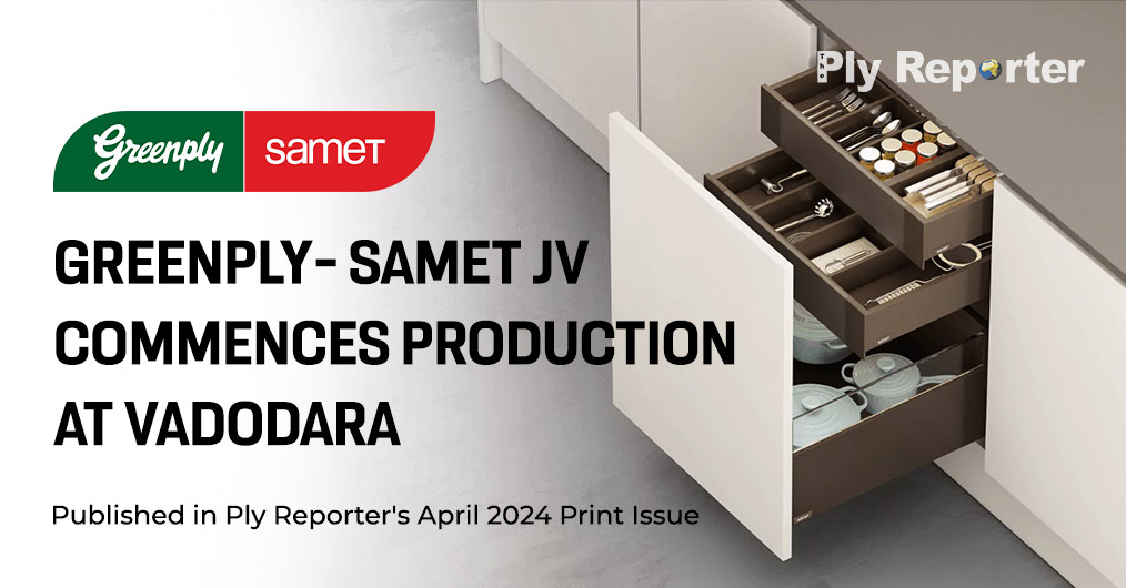 Greenply-Samet JV in Hardware Segment Commences Production at Vadodara