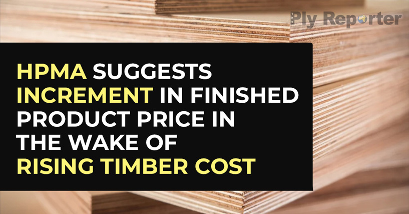 HPMA Suggests Increment in Plywood Prices Due to High Timber Cost