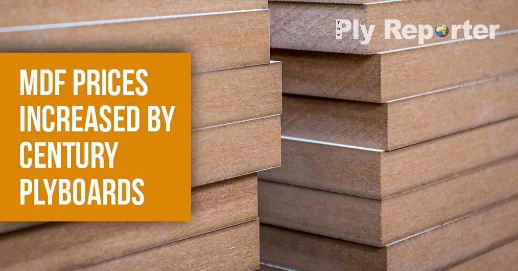 MDF Prices increased by Century plyboards