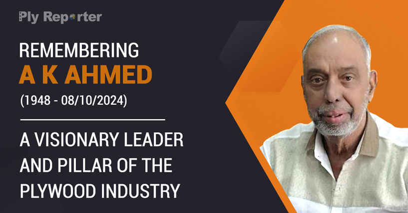 Remembering A K Ahmed: A Visionary Leader and Pillar of the Plywood Industry