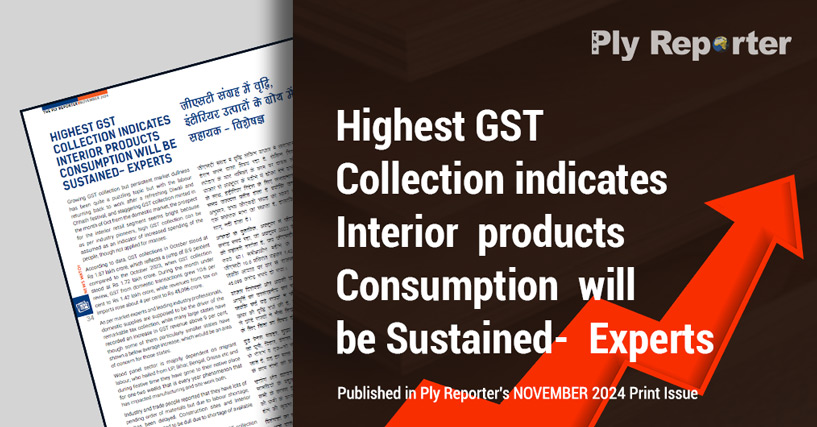 Highest GST Collection Indicates Interior Products Consumption Will Be Sustained- Experts